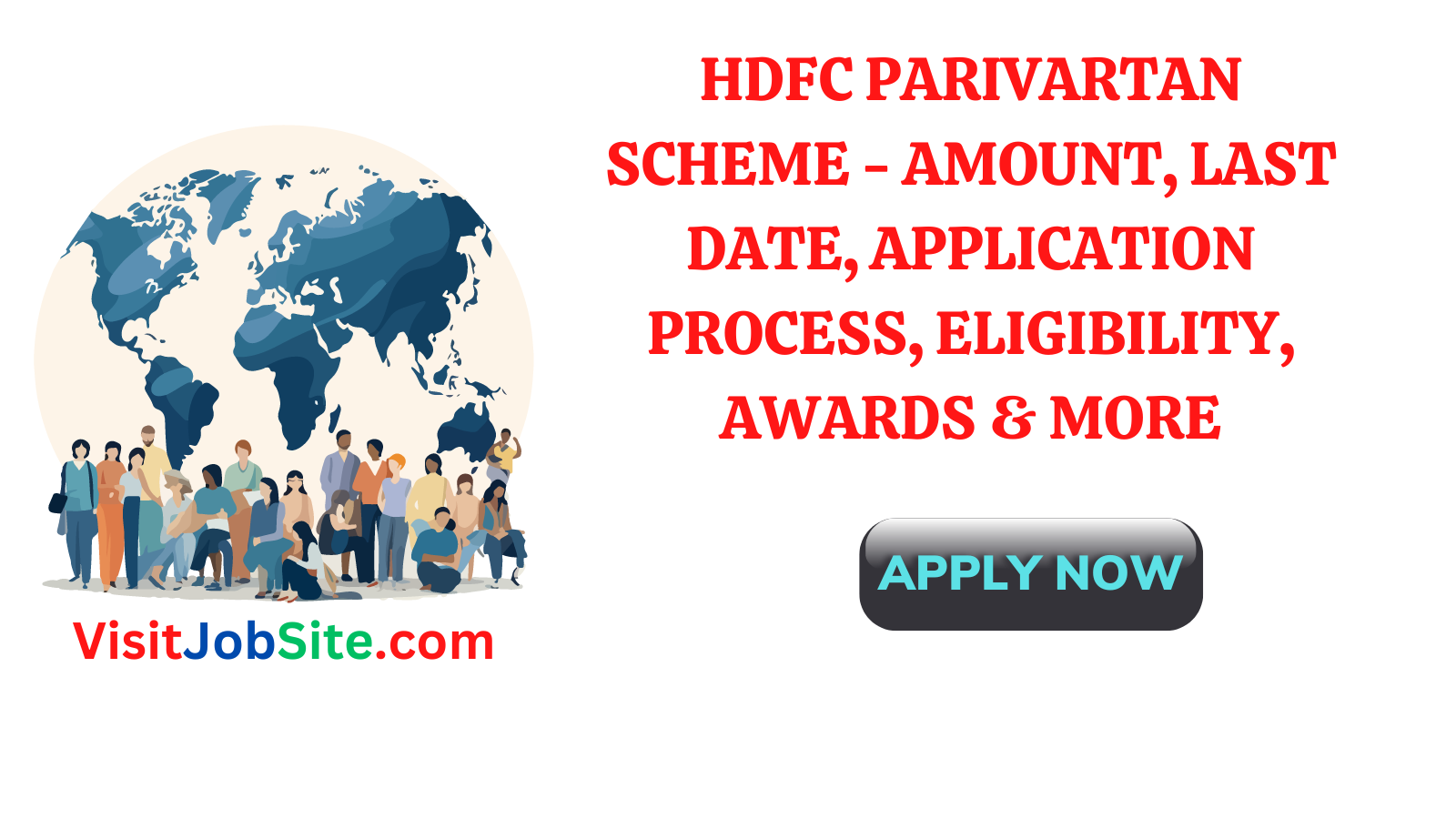 HDFC Parivartan Scheme Amount, Last Date, Application Process, Eligibility, Awards & More