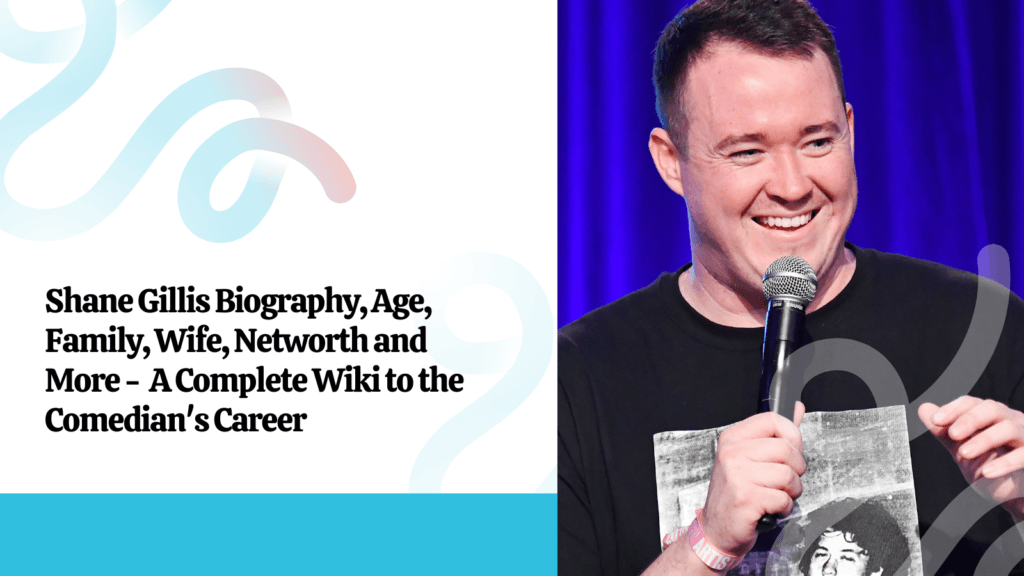 Shane Gillis Biography, Age, Family, Wife, Networth and More - A Complete Wiki to the Comedian's Career
