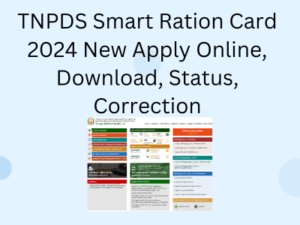 TNPDS Smart Ration Card 2024 New Apply Online, Download, Status, Correction